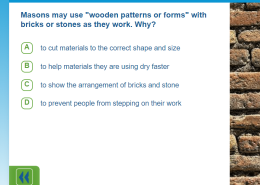 Why do masons use “wooden patterns or forms” with bricks or stones as they work?