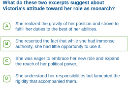 What do these two excerpts suggest about Victoria’s attitude toward her role as monarch?