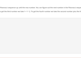 Write a program that prints out the numbers in the Fibonacci sequence up until the max number.