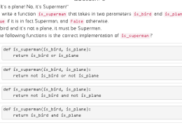 It’s a bird! It’s a plane! No, it’s Superman! Which is the correct implementation of is_superman?