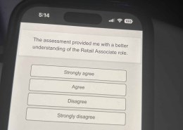 The assessment provided me with a better understanding of the Retail Associate role
