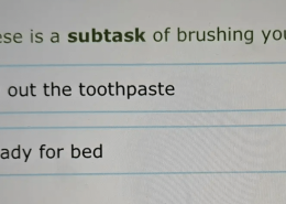 Which of these is a subtask of brushing your teeth?