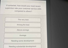 If contacted, how would your most recent supervisor rate your customer service skills compared to others?