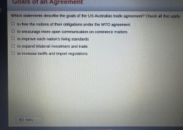 Which statements describe the goals of the US-Australian trade agreement? Check all that apply.