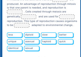 In mitosis, two somatic cells that are ________ are produced. An advantage of reproduction through mitosis is that one parent is needed, and reproduction is ________. Cells created through meiosis are genetically ________ and are used for ________ reproduction. This type of reproduction causes organisms to be ________ adapted to environmental change.