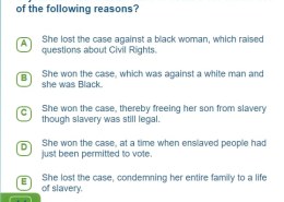 Sojourner Truth’s Court Case Notable Reasons  
Sojourner Truth’s court case is notable for which two of the following reasons?  
A She lost the case against a black woman, which raised questions about Civil Rights.  
B She won the case, which was against a white man and she was Black.  
C She won the case, thereby freeing her son from slavery though slavery was still legal.  
D She won the case, at a time when enslaved people had just been permitted to vote.  
E She lost the case, condemning her entire family to a life of slavery.