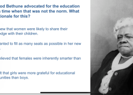 Mary McLeod Bethune advocated for the education of girls at a time when that was not the norm. What was her rationale for this?