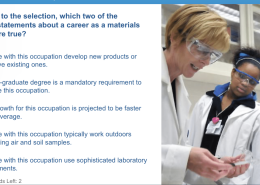 According to the selection, which two of the following statements about a career as a materials scientist are true