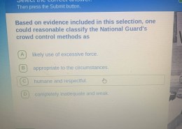 Based on evidence included in this selection, one could reasonable classify the National Guard’s crowd control methods as?