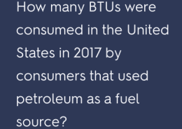 How many BTUs were consumed in the United States in 2017 by consumers that used petroleum as a fuel source?