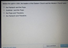 Before the split in 1054, the leaders of the Eastern Church and the Western Church were the Patriarch and the Pope, Justinian I and the Pope, the Pope and Theodora, the Patriarch and Theodora