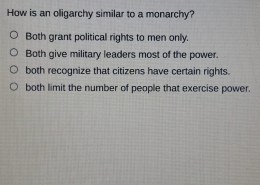 How is an oligarchy similar to a monarchy?