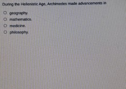 Advancements Made by Archimedes During the Hellenistic Age in Geography, Mathematics, Medicine, Philosophy