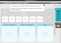 These expressions can be used to check the answer to division problems. Drag each expression to show whether it is a correct way to check either of the division problems below.  

3,442 + 6 = 573 remainder 4  
2,869 + 5 = 573 remainder 4  
Other