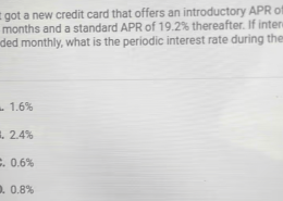 Dinah just got a new credit card that offers an introductory APR of 7.2% for the first 3 months and a standard APR of 19.2% thereafter. If interest is compounded monthly, what is the periodic interest rate during the first 3 months?