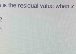 Which is the residual value when x = -2?