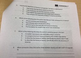 How do the depictions of slavery in paragraphs 7-8 help us understand it?  

Which of the following does the author describe as a main consequence of slavery?  

Which of the following describes the author’s overall purpose in the text?