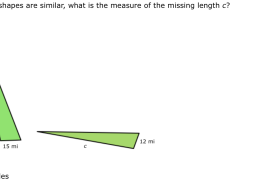 If these two shapes are similar, what is the measure of the missing length c?  
c = ___ miles