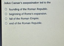 Julius Caesar’s assassination led to the