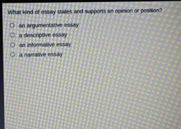 Types of Essays that State and Support an Opinion or Position