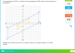 The parallelogram D’E’F’G’ is a dilation of the parallelogram DEFG. What is the scale factor of the dilation? Simplify your answer and write it as a proper fraction, an improper fraction, or a whole number.